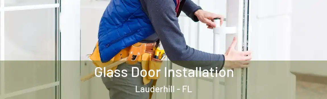  Glass Door Installation Lauderhill - FL