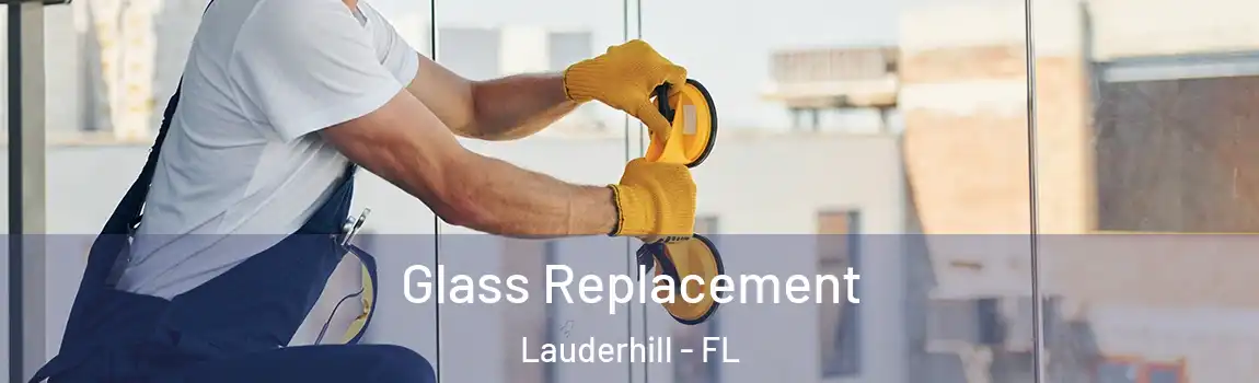  Glass Replacement Lauderhill - FL